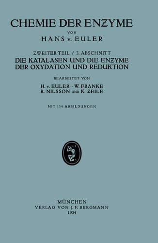 Die Katalasen und die Enzyme der Oxydation und Reduktion II. Teil Spezielle Chemie der Enzyme/ 3. Abschnitt Die Katalasen und Die Enzyme der Oxydation und Reduktion