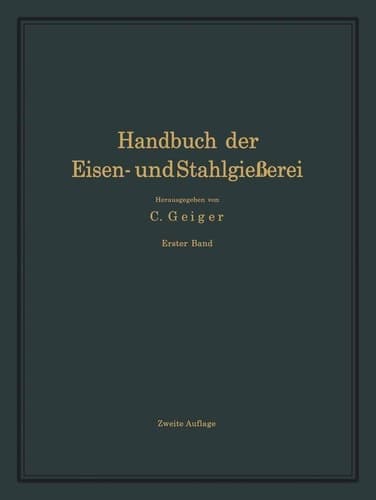 Handbuch der Eisen- und Stahlgießerei Erster Band Grundlagen
