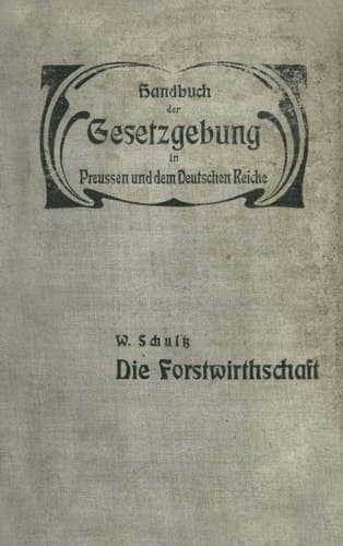 Die Forstwirthschaft XIV / Zweiter Band. Fand- und Forstwirthschaft, Viehzucht, Iagd und Fischerei. Die forstwirthschaft