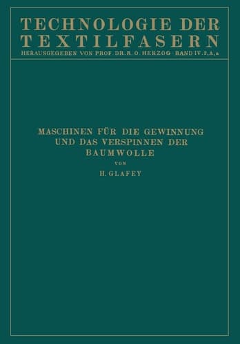 Baumwollspinnerei a) Maschinen für die Gewinnung und das Verspinnen der Baumwolle
