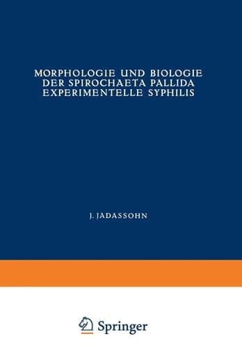 Morphologie und Biologie der Spirochaeta Pallida Experimentelle Syphilis