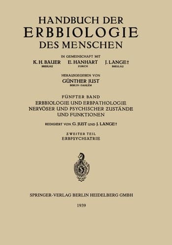 Erbbiologie und Erbpathologie Nervöser und Psychischer Ƶustände und Funktionen Ƶweiter Teil. Erbpsychiatrie