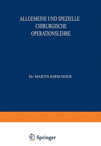 Allgemeine und Spezielle Chirurgische Operationslehre Dritter Band / Zweiter Teil