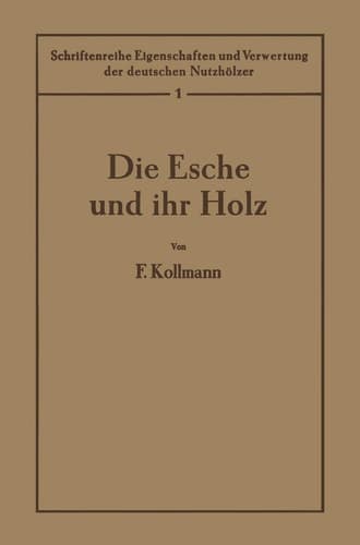 Die Esche und ihr Holz 1. Band