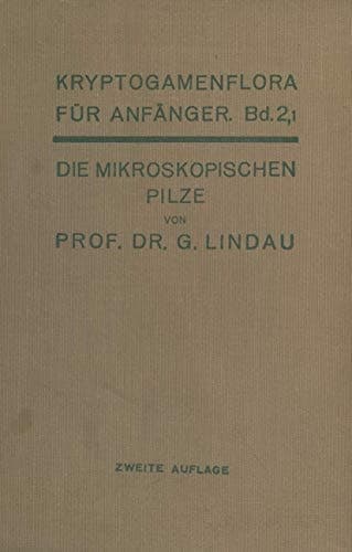 Die mikroskopischen Pilze Myxomyceten, Phycomyceten und Ascomyceten