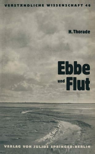 Ebbe und Flut Ihre Entstehung und ihre Wandlungen