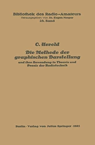 Die Methode der graphischen Darstellung und ihre Anwendung in Theorie und Praxis der Radiotechnik (Bibliothek des Radio Amateurs (geschlossen), 28) (German Edition)