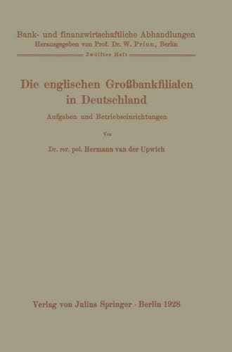 Die englischen Großbankfilialen in Deutschland: Aufgaben und Betriebseinrichtungen (Bank- und finanzwirtschaftliche Abhandlungen, 12) (German Edition)