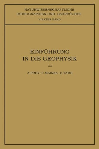 Einführung in die Geophysik (Naturwissenschaftliche Monographien und Lehrbücher, 4) (German Edition)
