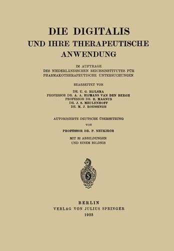 Die Digitalis und Ihre Therapeutische Anwendung Im Auftrage des Niederländischen Reichsinstitutes für Pharmakotherapeutische Untersuchungen