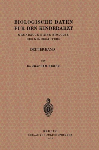 Biologische Daten für den Kinderarzt Grundzüge Einer Biologie des Kindesalters. Dritter band