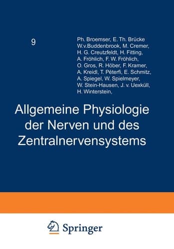 Handbuch der Normalen und Pathologischen Physiologie Neunter Band Allgemeine Physiologie der Nerven und des Zentralnervensystems