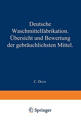 Deutsche Waschmittelfabrikation Übersicht und Bewertung der gebräuchlichen Waschmittel