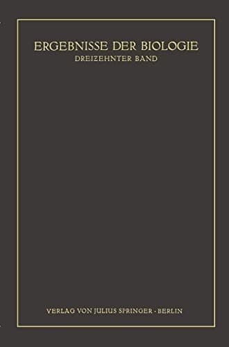 Ergebnisse der Biologie Dreizehnter Band