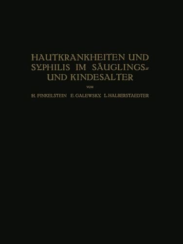 Hautkrankheiten und Syphilis im Säuglings? und Kindesalter: Ein Atlas (German Edition)