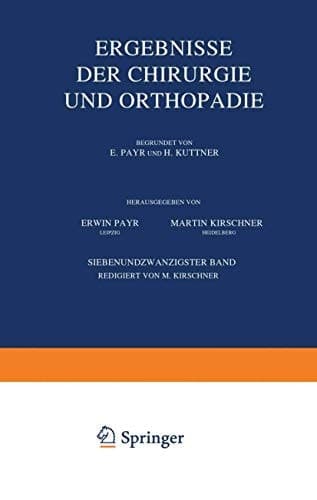 Ergebnisse der Chirurgie und Orthopädie Siebenundzwanzigster Band