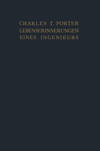 Lebenserinnerungen eines Ingenieurs Gesammelte Beiträge zu „Power“ und „American Machinist“