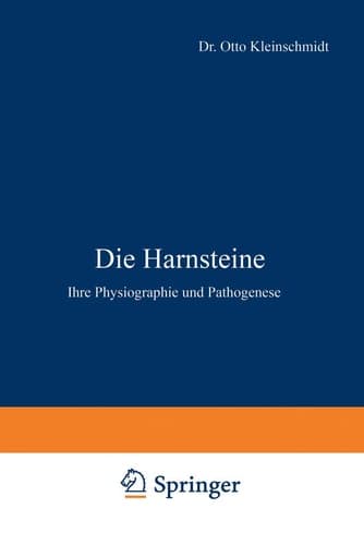 Die Harnsteine Ihre Physiographie und Pathogenese