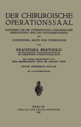 Der Chirurgische Operationssaal Ratgeber für Die Vorbereitung Chirurgischer Operationen und Das Instrumentieren für Schwestern, Ärzte und Studierende
