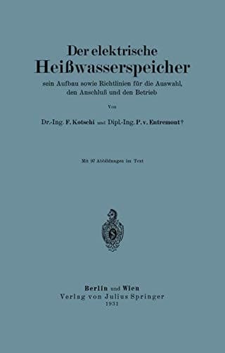 Der elektrische Heißwasserspeicher sein Aufbau sowie Richtlinien für die Auswahl, den Anschluß und den Betrieb