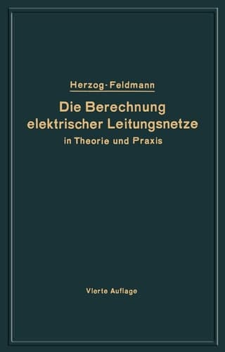 Die Berechnung elektrischer Leitungsnetze in Theorie und Praxis (German Edition)