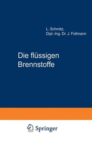 Die flüssigen Brennstoffe: ihre Gewinnung, Eigenschaften und Untersuchung (German Edition)