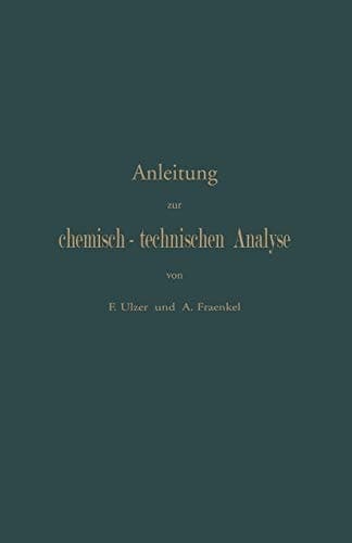 Anleitung zur chemisch-technischen Analyse (German Edition)