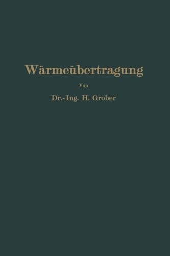 Einführung in die Lehre von der Wärmeübertragung: Ein Leitfaden für die Praxis (German Edition)