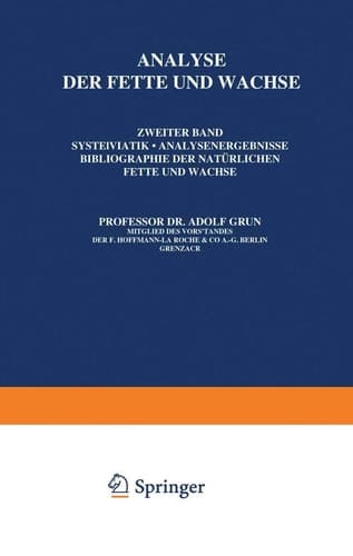 Analyse der Fette und Wachse Zweiter Band Systematik • Analysenergebnisse Bibliographie der Natürlichen fette und Wachse