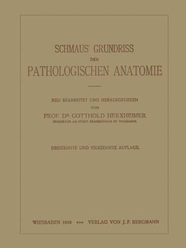 Schmaus’ Grundriss der Pathologischen Anatomie