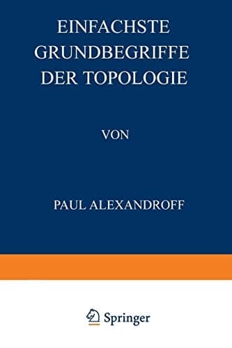 Einfachste Grundbegriffe der Topologie (German Edition)
