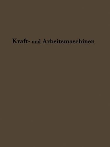 Kraftmaschinen und Arbeitsmaschinen Sonderdruck aus Lehrbuch der Bergwerksmaschinen