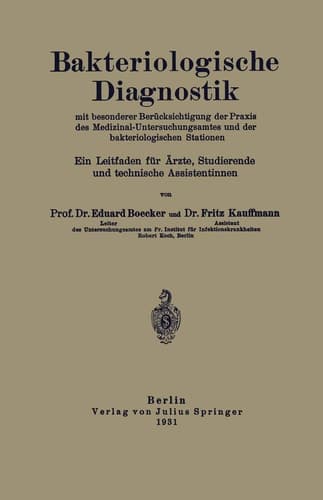 Bakteriologische Diagnostik Mit besonderer Berücksichtigung der Praxis des Medizinal-Untersuchungsamtes und der bakteriologischen Stationen. Ein Leitfaden für Ärzte, Studierende und technische Assistentinnen