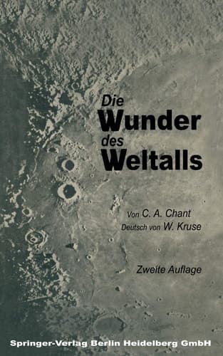 Die Wunder des Weltalls Eine leichte Einführung in das Studium der Himmelserscheinungen