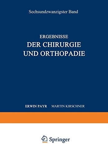 Ergebnisse der Chirurgie und Orthopädie Sechsundzwanzigster Band