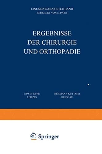 Ergebnisse der Chirurgie und Orthopädie Einundzwanzigster Band