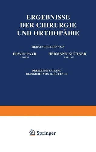 Ergebnisse der Chirurgie und Orthopädie Dreizehnter Band