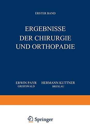Ergebnisse der Chirurgie und Orthopädie Erster Band