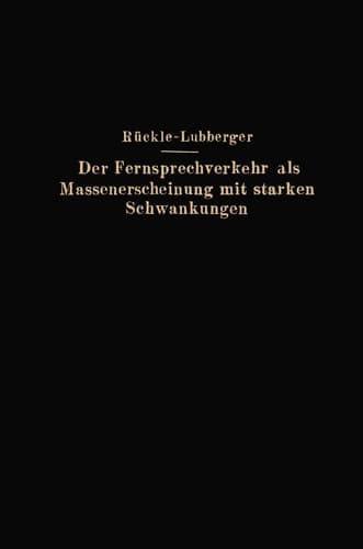 Der Fernsprechverkehr als Massenerscheinung mit starken Schwankungen (German Edition)