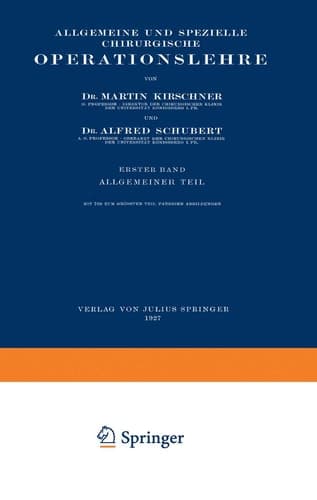 Allgemeine und Spezielle Chirurgische Operationslehre Erster Band Allgemeiner Teil