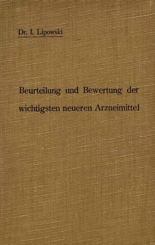 Anleitung zur Beurteilung und Bewertung der wichtigsten neueren Arzneimittel (German Edition)