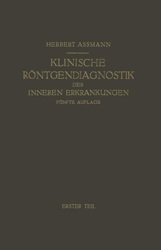 Die Klinische Röntgendiagnostik der Inneren Erkrankungen