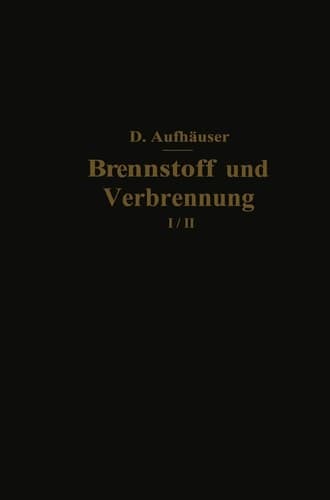 Brennstoff und Verbrennung I. Teil: Brennstoff