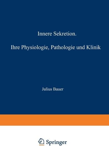 Innere Sekretion: Ihre Physiologie, Pathologie und Klinik (German Edition)