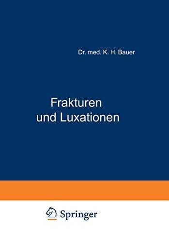 Frakturen und Luxationen Ein Kurzgefasstes Lehrbuch für Ärzte und Studierende