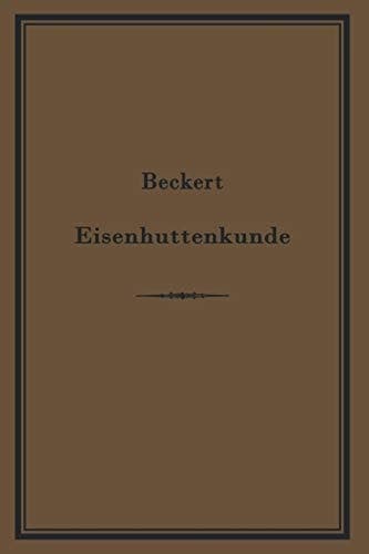 Leitfaden zur Eisenhüttenkunde Ein Lehrbuch fü den Unterricht an technischen Fachschulen