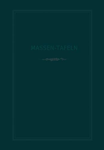 Massen-Tafeln zur Bestimmung des Gehaltes stehender Bäume an Kubikmetern fester Holzmasse (German Edition)