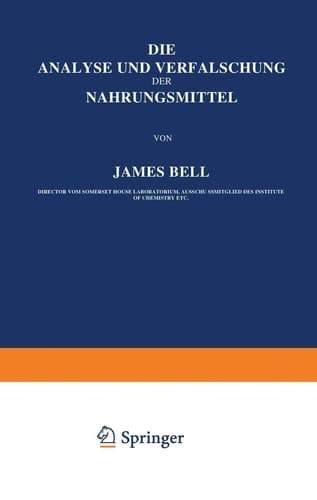 Die Analyse und Verfälschung der Nahrungsmittel: II. Band. Milch, Butter, Käse, Cerealien, Präparirte Stärkemehle etc. (German Edition)