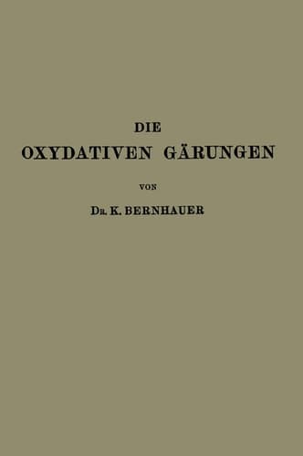 Die Oxydativen Gärungen (German Edition)