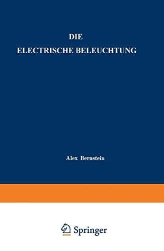 Die Electrische Beleuchtung (German Edition)